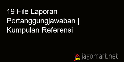 picture_19 File Laporan Pertanggungjawaban | Kumpulan Referensi