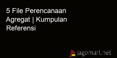picture 5 File Perencanaan Agregat | Kumpulan Referensi