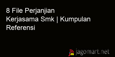 picture 8 File Perjanjian Kerjasama Smk | Kumpulan Referensi