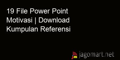 picture 19 File Power Point Motivasi | Download Kumpulan Referensi