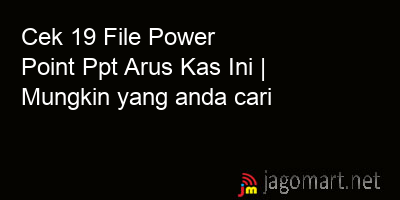 picture Cek 19 File Power Point Ppt Arus Kas Ini | Mungkin yang anda cari