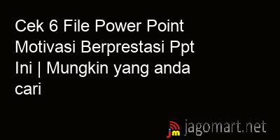 picture Cek 6 File Power Point Motivasi Berprestasi Ppt Ini | Mungkin yang anda cari