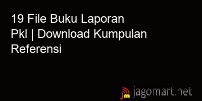 picture 19 File Buku Laporan Pkl | Download Kumpulan Referensi