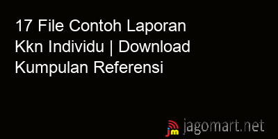 picture 17 File Contoh Laporan Kkn Individu | Download Kumpulan Referensi