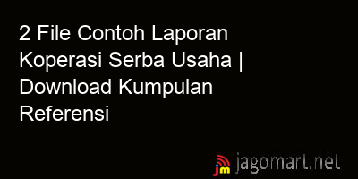 picture 2 File Contoh Laporan Koperasi Serba Usaha | Download Kumpulan Referensi