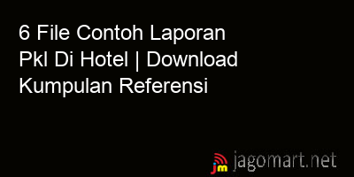 picture 6 File Contoh Laporan Pkl Di Hotel | Download Kumpulan Referensi