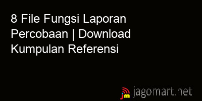 picture 8 File Fungsi Laporan Percobaan | Download Kumpulan Referensi