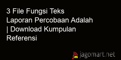 picture 3 File Fungsi Teks Laporan Percobaan Adalah | Download Kumpulan Referensi