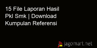 picture 15 File Laporan Hasil Pkl Smk | Download Kumpulan Referensi