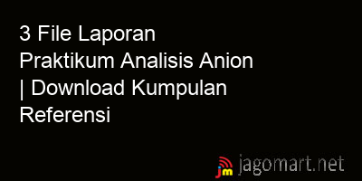 picture_3 File Laporan Praktikum Analisis Anion | Download Kumpulan Referensi