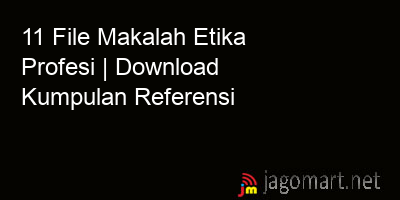 picture 11 File Makalah Etika Profesi | Download Kumpulan Referensi