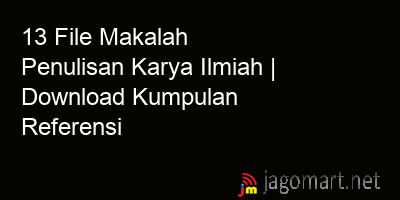picture 13 File Makalah Penulisan Karya Ilmiah | Download Kumpulan Referensi