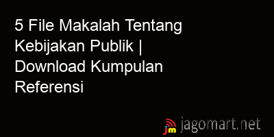 picture 5 File Makalah Tentang Kebijakan Publik | Download Kumpulan Referensi