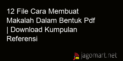 picture 12 File Cara Membuat Makalah Dalam Bentuk Pdf | Download Kumpulan Referensi