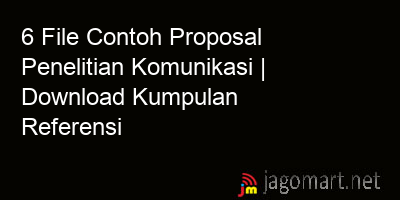 picture 6 File Contoh Proposal Penelitian Komunikasi | Download Kumpulan Referensi