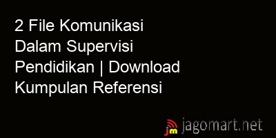 picture 2 File Komunikasi Dalam Supervisi Pendidikan | Download Kumpulan Referensi