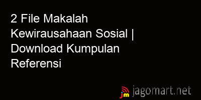 picture 2 File Makalah Kewirausahaan Sosial | Download Kumpulan Referensi