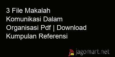 picture 3 File Makalah Komunikasi Dalam Organisasi Pdf | Download Kumpulan Referensi