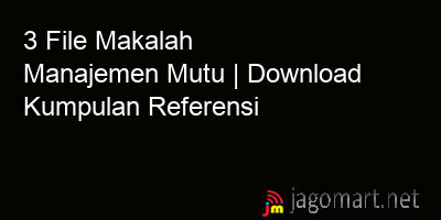 picture 3 File Makalah Manajemen Mutu | Download Kumpulan Referensi