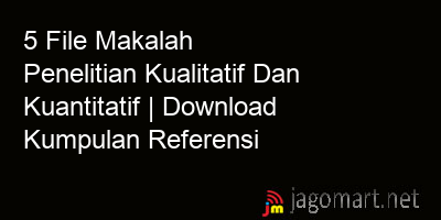 picture 5 File Makalah Penelitian Kualitatif Dan Kuantitatif | Download Kumpulan Referensi
