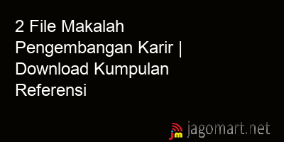 picture 2 File Makalah Pengembangan Karir | Download Kumpulan Referensi