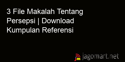 picture 3 File Makalah Tentang Persepsi | Download Kumpulan Referensi