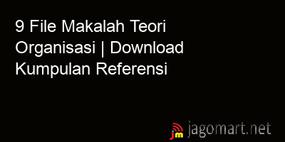 picture 9 File Makalah Teori Organisasi | Download Kumpulan Referensi