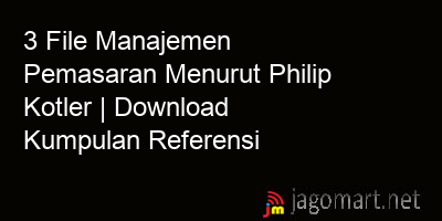 picture 3 File Manajemen Pemasaran Menurut Philip Kotler | Download Kumpulan Referensi