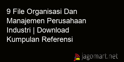 picture 9 File Organisasi Dan Manajemen Perusahaan Industri | Download Kumpulan Referensi