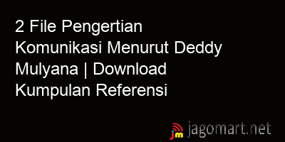 picture 2 File Pengertian Komunikasi Menurut Deddy Mulyana | Download Kumpulan Referensi