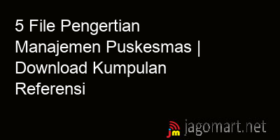 picture 5 File Pengertian Manajemen Puskesmas | Download Kumpulan Referensi