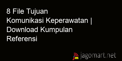 picture 8 File Tujuan Komunikasi Keperawatan | Download Kumpulan Referensi