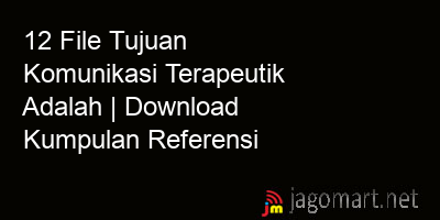 picture 12 File Tujuan Komunikasi Terapeutik Adalah | Download Kumpulan Referensi