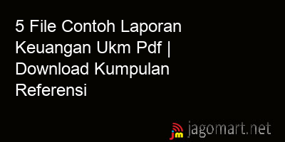 picture 5 File Contoh Laporan Keuangan Ukm Pdf | Download Kumpulan Referensi