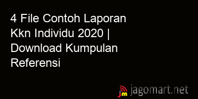 picture 4 File Contoh Laporan Kkn Individu 2020 | Download Kumpulan Referensi