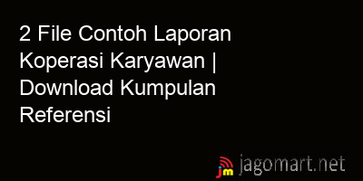 picture 2 File Contoh Laporan Koperasi Karyawan | Download Kumpulan Referensi