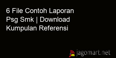 picture 6 File Contoh Laporan Psg Smk | Download Kumpulan Referensi