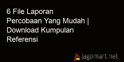 picture 6 File Laporan Percobaan Yang Mudah | Download Kumpulan Referensi