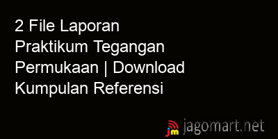 picture 2 File Laporan Praktikum Tegangan Permukaan | Download Kumpulan Referensi