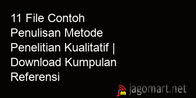 picture 11 File Contoh Penulisan Metode Penelitian Kualitatif | Download Kumpulan Referensi