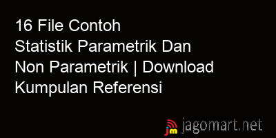 picture 16 File Contoh Statistik Parametrik Dan Non Parametrik | Download Kumpulan Referensi