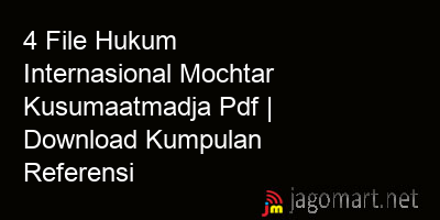 picture 4 File Hukum Internasional Mochtar Kusumaatmadja Pdf | Download Kumpulan Referensi
