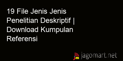 picture 19 File Jenis Jenis Penelitian Deskriptif | Download Kumpulan Referensi