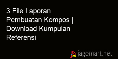picture 3 File Laporan Pembuatan Kompos | Download Kumpulan Referensi