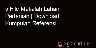 picture 5 File Makalah Lahan Pertanian | Download Kumpulan Referensi
