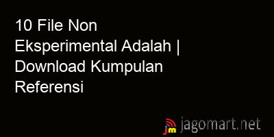 picture 10 File Non Eksperimental Adalah | Download Kumpulan Referensi