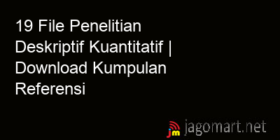 picture 19 File Penelitian Deskriptif Kuantitatif | Download Kumpulan Referensi