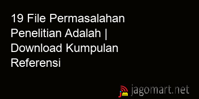 picture 19 File Permasalahan Penelitian Adalah | Download Kumpulan Referensi