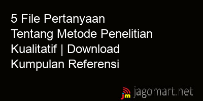 picture 5 File Pertanyaan Tentang Metode Penelitian Kualitatif | Download Kumpulan Referensi
