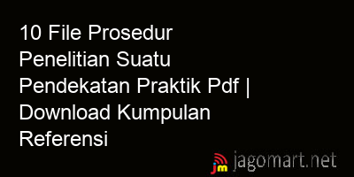 picture 10 File Prosedur Penelitian Suatu Pendekatan Praktik Pdf | Download Kumpulan Referensi
